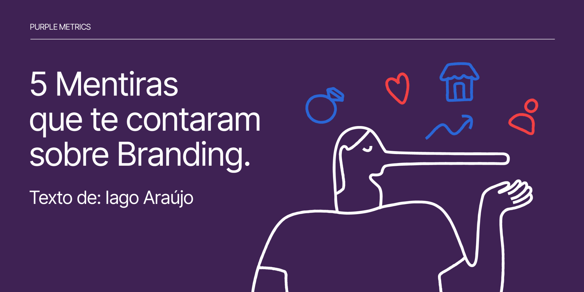 Mentiras Que Te Contaram Sobre Branding Purple Metrics